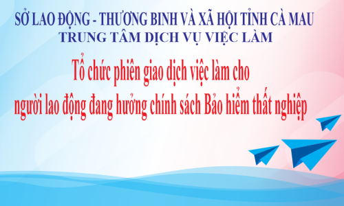 Trung tâm Dịch vụ việc làm tỉnh Cà Mau tổ chức phiên giao dịch việc làm cho người lao động đang hưởng chính sách Bảo hiểm thất nghiệp