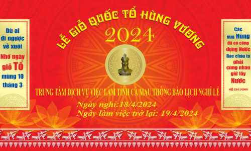 Trung tâm Dịch vụ việc làm tỉnh Cà Mau xin Thông báo nghỉ lễ Giỗ tổ Hùng Vương mùng 10/3