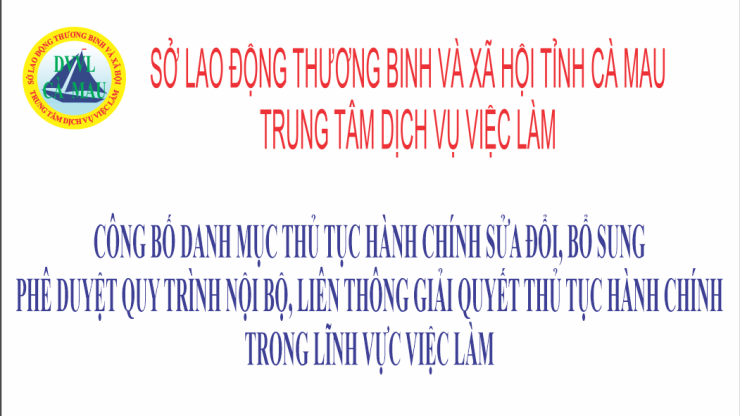 Công bố Danh mục thủ tục hành chính sửa đổi, bổ sung; phê duyệt Quy trình nội bộ, liên thông giải quyết thủ tục hành chính trong lĩnh vực việc làm.