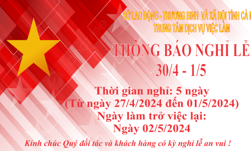 Trung tâm Dịch vụ việc làm Cà Mau thông báo nghỉ lễ 30/4, 01/5 năm 2024