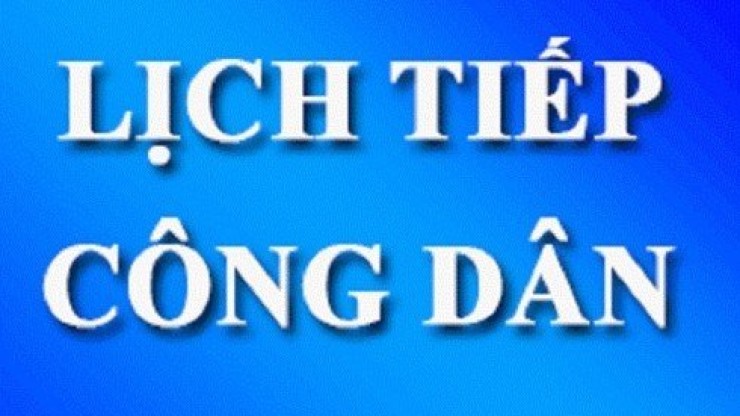 Lịch tiếp công dân tháng 6/2024