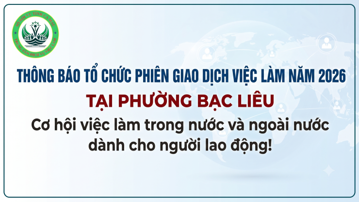 Thông báo tổ chức Phiên giao dịch việc làm tại phường Bạc Liêu (ngày 17/7/2026)