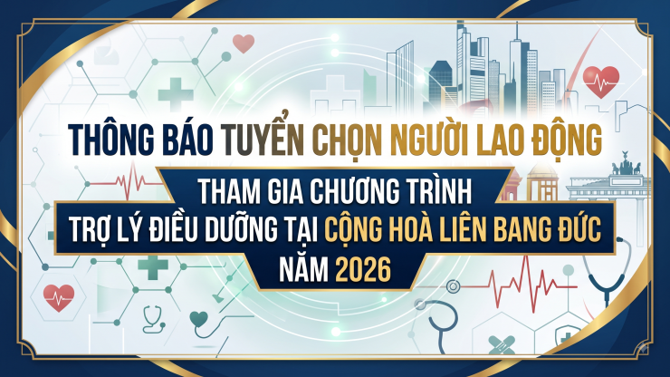 Thông báo tuyển chọn người lao động tham gia chương trình Trợ lý điều dưỡng tại Cộng hoà Liên bang Đức năm 2026