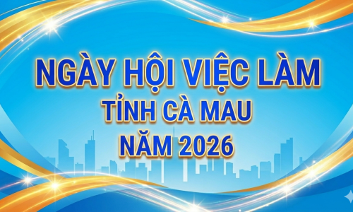 Thông báo tổ chức Ngày hội việc làm tỉnh Cà Mau năm 2026