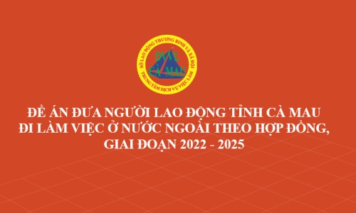 Đề án đưa người lao động tỉnh Cà Mau đi làm việc ở nước ngoài theo hợp đồng, giai đoạn 2022 – 2025