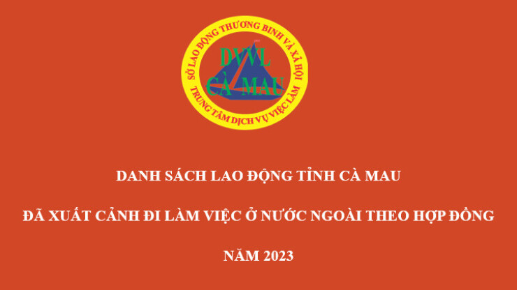 DANH SÁCH LAO ĐỘNG TỈNH CÀ MAU ĐÃ XUẤT CẢNH ĐI LÀM VIỆC Ở NƯỚC NGOÀI THEO HỢP ĐỒNG
