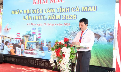 KHAI MẠC NGÀY HỘI VIỆC LÀM TỈNH CÀ MAU LẦN THỨ I, NĂM 2026