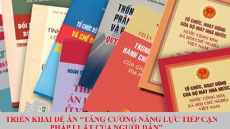 Triển khai thực hiện Đề án “Tăng cường năng lực tiếp cận pháp luật của người dân”