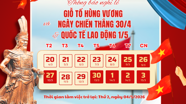 Thông báo lịch nghỉ lễ Giỗ Tổ Hùng Vương (10/3 âm lịch), ngày Chiến thắng 30/4 và ngày Quốc tế lao động 01/5 năm 2026
