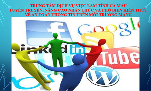 Trung tâm Dịch vụ việc làm tỉnh Cà Mau Tuyên truyền, nâng cao nhận thức và phổ biến kiến thức về an toàn thông tin trên môi trường mạng