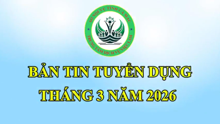 Bản tin tuyển dụng việc làm tháng 03/2026