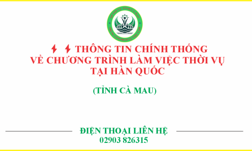 ⚡️⚡️THÔNG TIN CHÍNH THỐNG VỀ CHƯƠNG TRÌNH LÀM VIỆC THỜI VỤ TẠI HÀN QUỐC (TỈNH CÀ MAU)