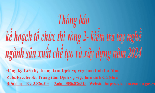 Thông báo kế hoạch tổ chức thi vòng 2 - kiểm tra tay nghề ngành sản xuất chế tạo và xây dựng năm 2024