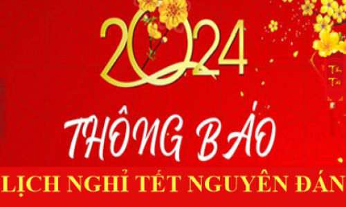 Thông báo lịch nghỉ Tết Nguyên đán năm 2024