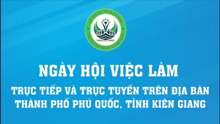 Ngày Hội việc làm tại Thành phố Phú Quốc, tỉnh Kiên Giang